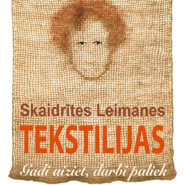 Izstāde “Skaidrītes Leimanes tekstilijas. Gadi aiziet, darbi paliek”