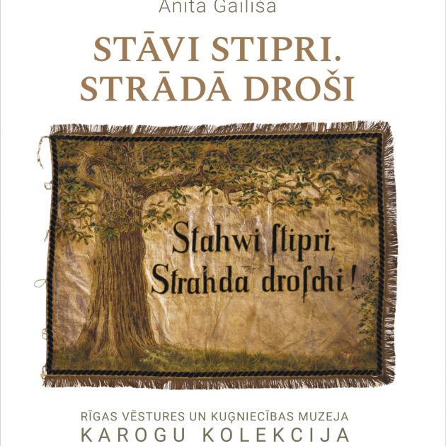 Anitas Gailišas grāmata “Stāvi stipri, strādā droši. Rīgas vēstures un kuģniecības muzeja karogu kolekcija” – kultūrvēsturiska vērtība